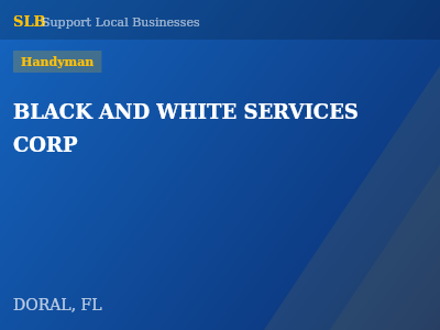 BLACK AND WHITE SERVICES CORP — Handyman in DORAL, FL