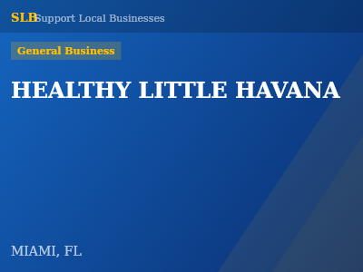 HEALTHY LITTLE HAVANA — General Business in MIAMI, FL
