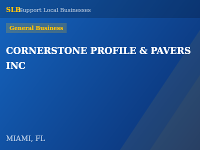 CORNERSTONE PROFILE & PAVERS INC — General Business in MIAMI, FL