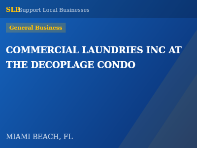 COMMERCIAL LAUNDRIES INC AT THE DECOPLAGE CONDO — General Business in MIAMI BEACH, FL