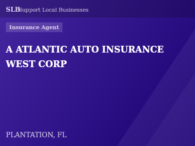 A ATLANTIC AUTO INSURANCE WEST CORP — Insurance Agent in PLANTATION, FL