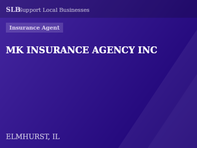 MK INSURANCE AGENCY INC — Insurance Agent in ELMHURST, IL