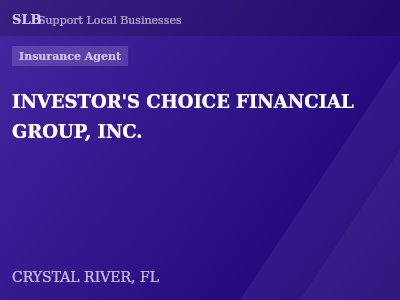 INVESTOR'S CHOICE FINANCIAL GROUP, INC. — Insurance Agent in CRYSTAL RIVER, FL