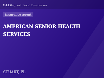 AMERICAN SENIOR HEALTH SERVICES — Insurance Agent in STUART, FL