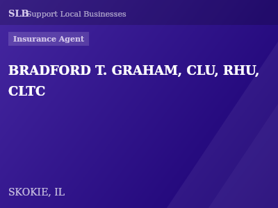 BRADFORD T. GRAHAM, CLU, RHU, CLTC — Insurance Agent in SKOKIE, IL