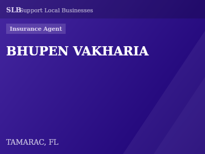 BHUPEN VAKHARIA — Insurance Agent in TAMARAC, FL
