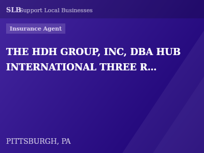 THE HDH GROUP, INC, DBA HUB INTERNATIONAL THREE RIVERS, DBA HUB INTERNATIONAL GREATER PENNSYLVANIA — Insurance Agent in PITTSBURGH, PA