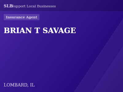 BRIAN T SAVAGE — Insurance Agent in LOMBARD, IL