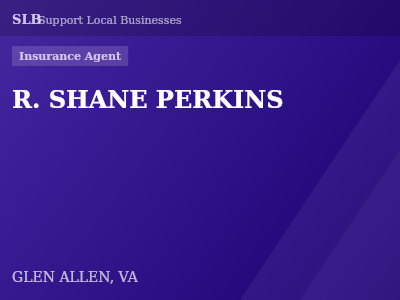 R. SHANE PERKINS — Insurance Agent in GLEN ALLEN, VA