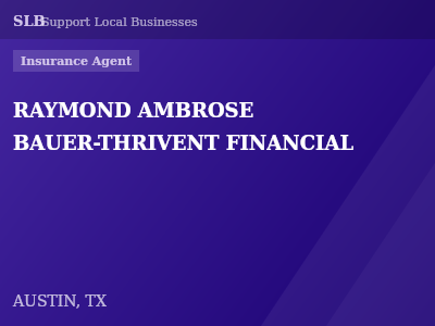 RAYMOND AMBROSE BAUER-THRIVENT FINANCIAL — Insurance Agent in AUSTIN, TX