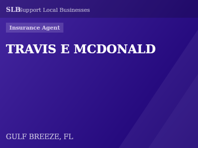 TRAVIS E MCDONALD — Insurance Agent in GULF BREEZE, FL