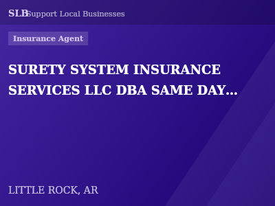 SURETY SYSTEM INSURANCE SERVICES LLC DBA SAME DAY SURETY DBA THE BOND EXCHANGE — Insurance Agent in LITTLE ROCK, AR