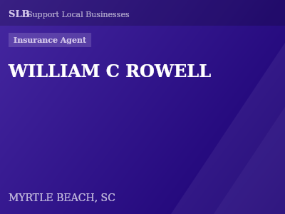 WILLIAM C ROWELL — Insurance Agent in MYRTLE BEACH, SC