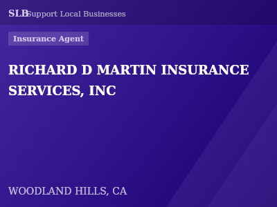 RICHARD D MARTIN INSURANCE SERVICES, INC — Insurance Agent in WOODLAND HILLS, CA