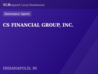 CS FINANCIAL GROUP, INC. — Insurance Agent in INDIANAPOLIS, IN