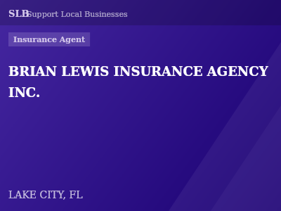 BRIAN LEWIS INSURANCE AGENCY INC. — Insurance Agent in LAKE CITY, FL