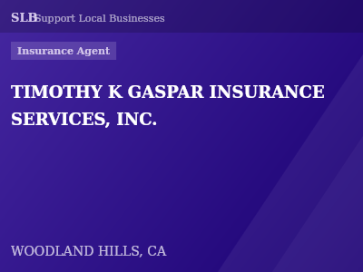 TIMOTHY K GASPAR INSURANCE SERVICES, INC. — Insurance Agent in WOODLAND HILLS, CA
