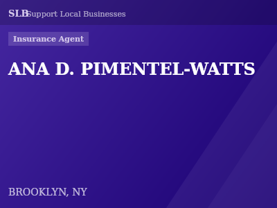 ANA D. PIMENTEL-WATTS — Insurance Agent in BROOKLYN, NY