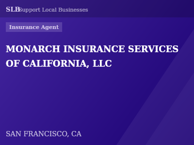 MONARCH INSURANCE SERVICES OF CALIFORNIA, LLC — Insurance Agent in SAN FRANCISCO, CA