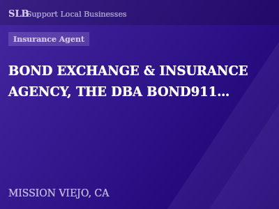BOND EXCHANGE & INSURANCE AGENCY, THE DBA BOND911 INSURANCE & SURETY SERVICES — Insurance Agent in MISSION VIEJO, CA