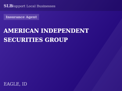 AMERICAN INDEPENDENT SECURITIES GROUP — Insurance Agent in EAGLE, ID