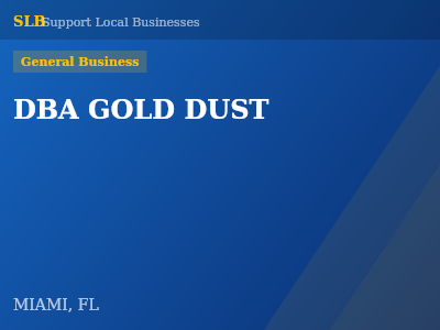 DBA GOLD DUST — General Business in MIAMI, FL