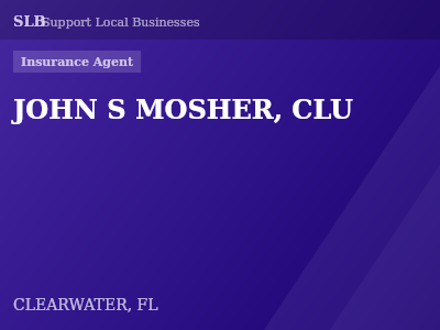 JOHN S MOSHER, CLU — Insurance Agent in CLEARWATER, FL