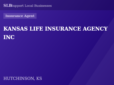 KANSAS LIFE INSURANCE AGENCY INC — Insurance Agent in HUTCHINSON, KS
