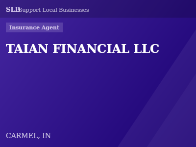 TAIAN FINANCIAL LLC — Insurance Agent in CARMEL, IN