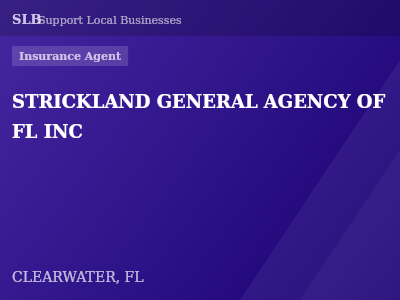 STRICKLAND GENERAL AGENCY OF FL INC — Insurance Agent in CLEARWATER, FL