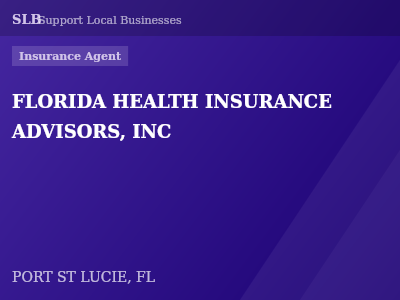 FLORIDA HEALTH INSURANCE ADVISORS, INC — Insurance Agent in PORT ST LUCIE, FL