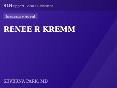RENEE R KREMM — Insurance Agent in SEVERNA PARK, MD