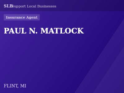 PAUL N. MATLOCK — Insurance Agent in FLINT, MI