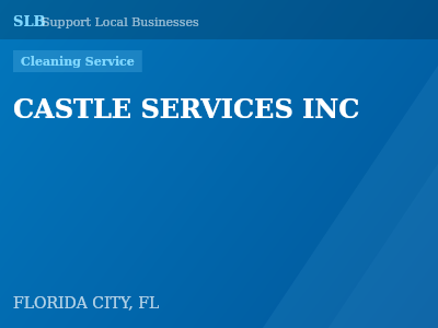CASTLE SERVICES INC — Cleaning Service in FLORIDA CITY, FL
