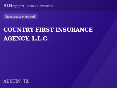COUNTRY FIRST INSURANCE AGENCY, L.L.C. — Insurance Agent in AUSTIN, TX