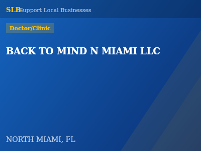 BACK TO MIND N MIAMI LLC — Doctor/Clinic in NORTH MIAMI, FL