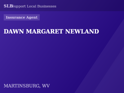 DAWN MARGARET NEWLAND — Insurance Agent in MARTINSBURG, WV