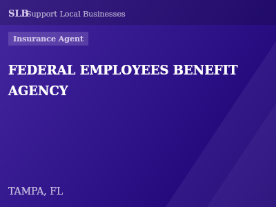 FEDERAL EMPLOYEES BENEFIT AGENCY — Insurance Agent in TAMPA, FL