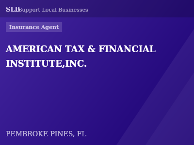 AMERICAN TAX & FINANCIAL INSTITUTE,INC. — Insurance Agent in PEMBROKE PINES, FL