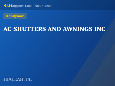 AC SHUTTERS AND AWNINGS INC — Handyman in HIALEAH, FL