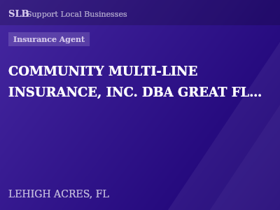 COMMUNITY MULTI-LINE INSURANCE, INC. DBA GREAT FLORIDA INSURANCE — Insurance Agent in LEHIGH ACRES, FL
