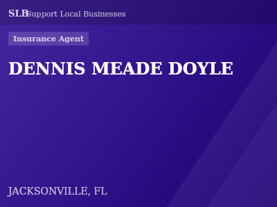 DENNIS MEADE DOYLE — Insurance Agent in JACKSONVILLE, FL
