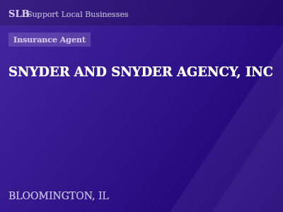 SNYDER AND SNYDER AGENCY, INC — Insurance Agent in BLOOMINGTON, IL