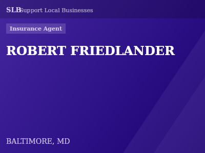 ROBERT FRIEDLANDER — Insurance Agent in BALTIMORE, MD