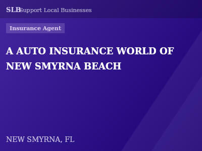 A AUTO INSURANCE WORLD OF NEW SMYRNA BEACH — Insurance Agent in NEW SMYRNA, FL
