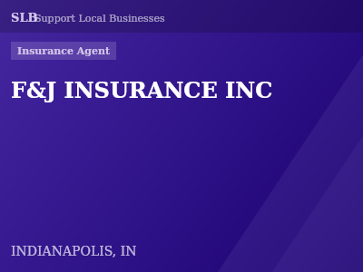 F&J INSURANCE INC — Insurance Agent in INDIANAPOLIS, IN