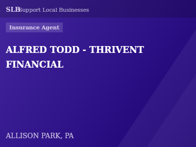 ALFRED TODD - THRIVENT FINANCIAL — Insurance Agent in ALLISON PARK, PA