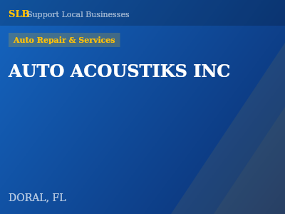 AUTO ACOUSTIKS INC — Auto Repair & Services in DORAL, FL