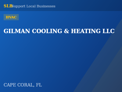 GILMAN COOLING & HEATING LLC — HVAC in CAPE CORAL, FL