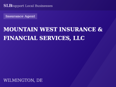 MOUNTAIN WEST INSURANCE & FINANCIAL SERVICES, LLC — Insurance Agent in WILMINGTON, DE